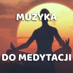 MUZYKA DO MEDYTACJI