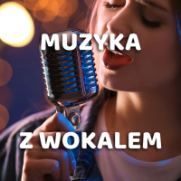 MUZYKA Z WOKALEM