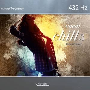 VOCAL CHILL 3 - 432 HZ. Muzyka na CD z licncją